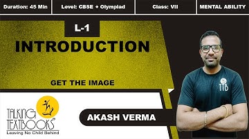 L-1 Introduction | Chapter 15 Get The Image Class 7 | Akash Verma | TTB