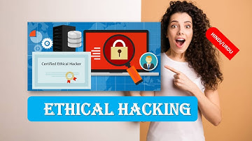 ETHICAL HACKING Explained | ETHICAL HACKING | INTRODUCTION TO ETHICAL HACKING HINDI URDU