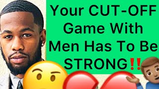Your CUT-OFF Game With Men Has To Be STRONG!! (5 Steps) screenshot 3