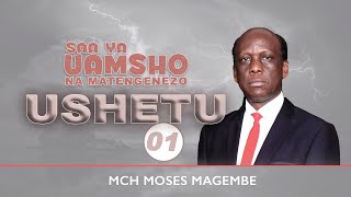 Mch Moses Magembe - MUNGU TUNAYETAKIWA KUMWABUDU | USHETU 01