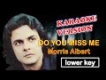 DO YOU MISS ME - Morris Albert KARAOKE lower key