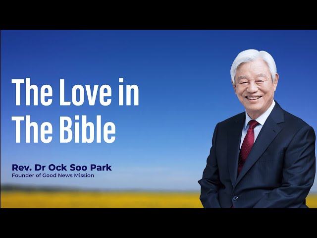 The Love in The Bible | Rev Ock Soo Park