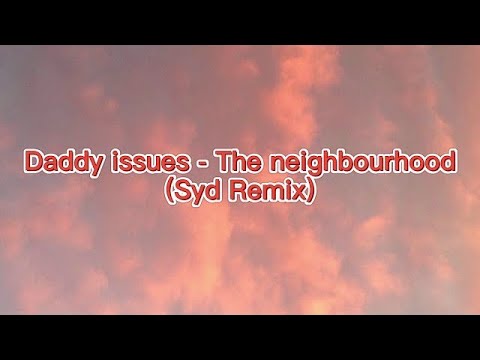 The Neighbourhood, Syd - Daddy Issues [Remix] (Tradução) 