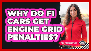 Why Do F1 Cars Get Engine Grid Penalties?