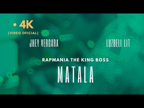 MATALA - RAPMANIA THE KING BOSS ❌ JHEY VERGARA ❌ LUZBELL LIT (VIDEO OFICIAL)