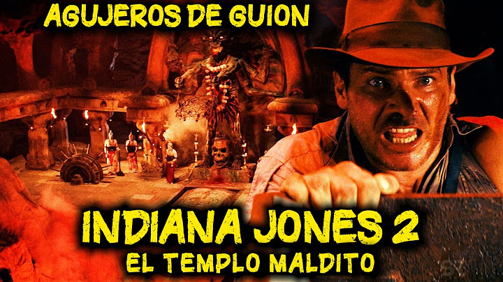 Agujeros de Guion: INDIANA JONES 2 y el TEMPLO MALDITO (Errores, review, reseña, análisis y resumen)
