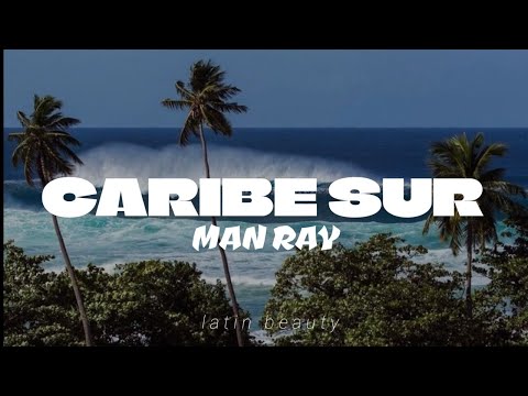 MAN RAY - caribe sur // (letra/lyrics)