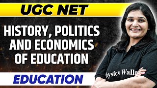 History, Politics and Economics of Education : UGC NET Education Paper 2