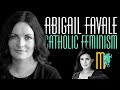 Catholic feminism  dr abigail favale  maiden mother matriarch 21