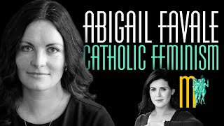 Catholic Feminism - Dr Abigail Favale | Maiden Mother Matriarch 21