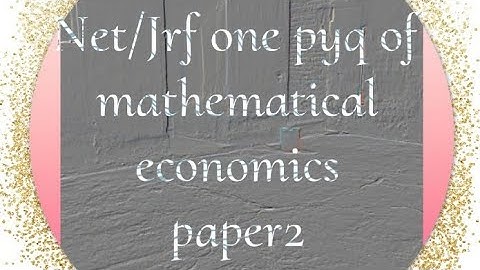 Net/Jrf one pyq of Mathematical economics||economics june 2023 paper-2||producer