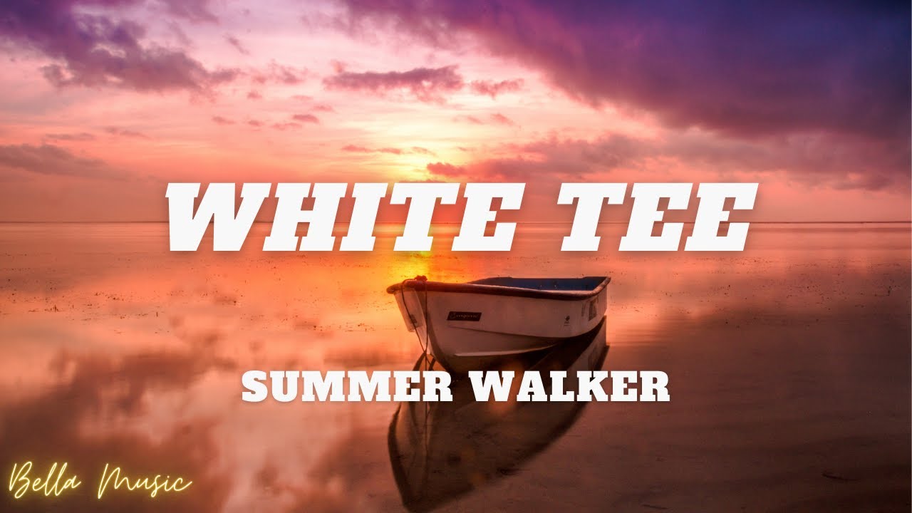 Summer Walker White Tee (Lyrics) YouTube
