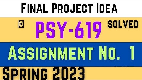 PSY619 Final Project Assignment 1 spring 2023 || Final Project Idea || psy619 final project