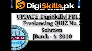 FRL 101 Freelancing  |DigiSkills|  QUIZ No. 2 Solution  |Batch - 4| 2019 👍🏻🔔💯