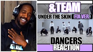 PRO DANCER REACTS TO &TEAM 'Under the skin' Dance Practice (Fix ver) | YOU CAN SEE MUCH MORE DETAIL!