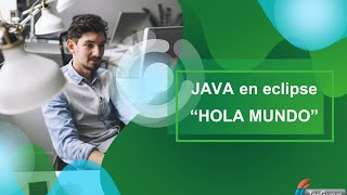 Trabaja con JAVA en eclipse Hola Mundo