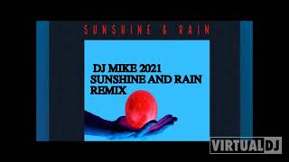 Super Sako & Kan Sunshine & Rain Dj Mike Remix 2021