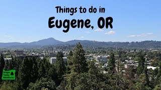 Top Things to do in Eugene, Oregon