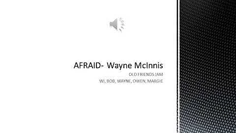 AFRAID - Wayne McInnis