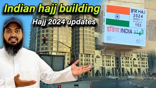 Indian hajj building Aziziyah Makkah | latest hajj 2024 updates today
