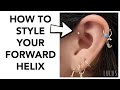 How To Style Your Forward Helix Ear Piercing!!