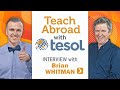 Teach English Abroad With TESOL. Interview With TESOL Director Bryan Whitman [2020].