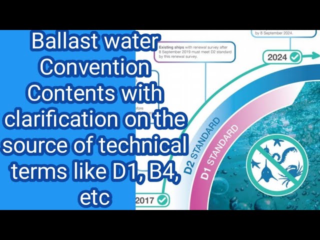 Ballast Water Convention Contents With Clarification On The Source Of  Technical Terms Like D1,B4,Etc - Youtube
