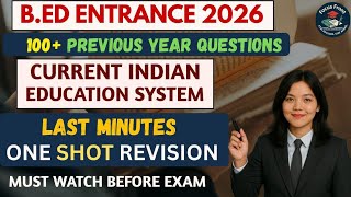 Current Indian Education System | 100+ Previous Year Questions | Last Minute One Shot Revision 