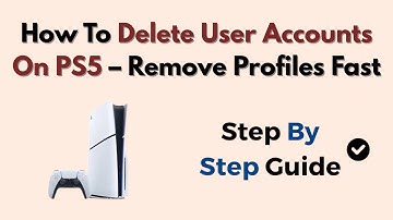 How To Delete User Accounts On PS5 – Remove Profiles Fast