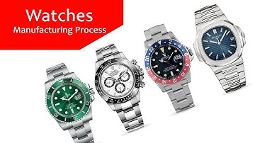 Watches Manufacturing Process