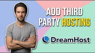 How To Add Third Party Hosting On DreamHost Domain (Easy Guide)