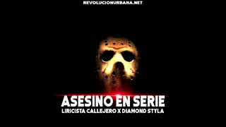 Liricista Callejero x Diamond Styla - ASESINO EN SERIE