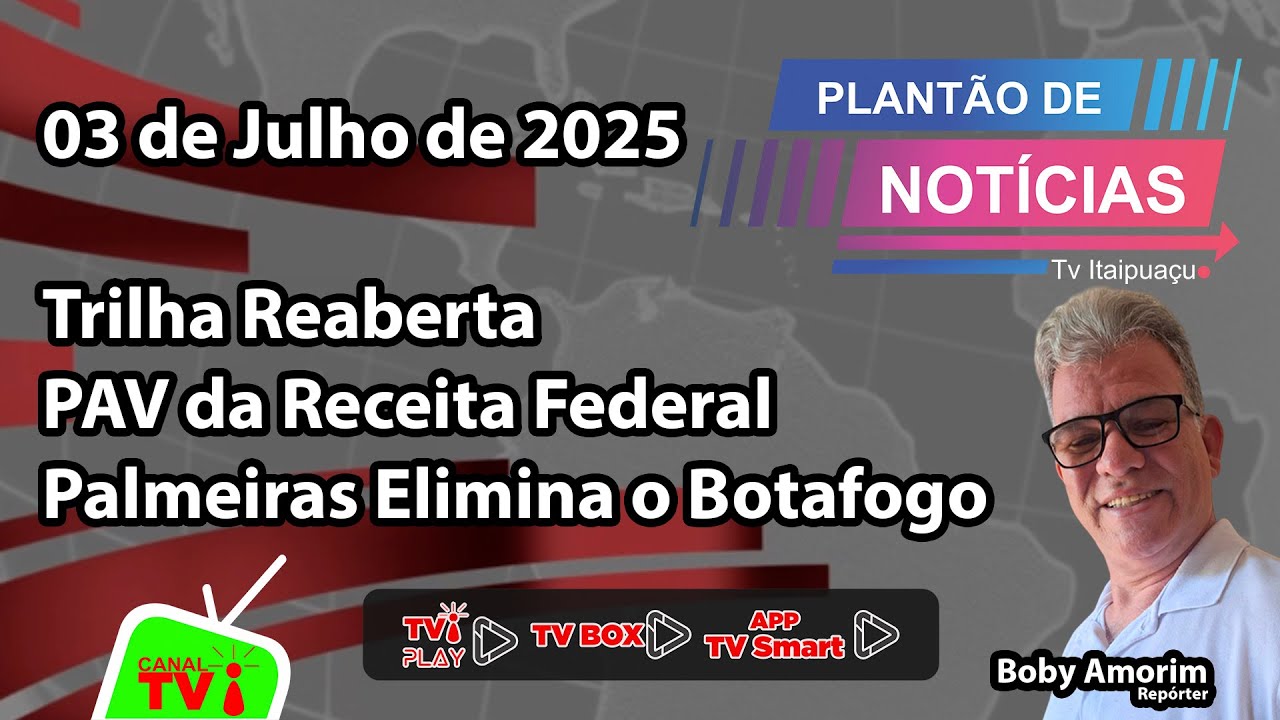 CANAL TVi Plantão de Notícias ‐ 03 de Julho de 2025