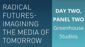 Radical Futures: Greenhouse Studios