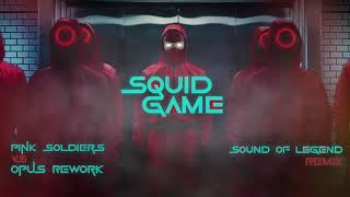 SQUID GAME - Pink Soldiers Vs Opus Rework (Sound Of Legend Remix)