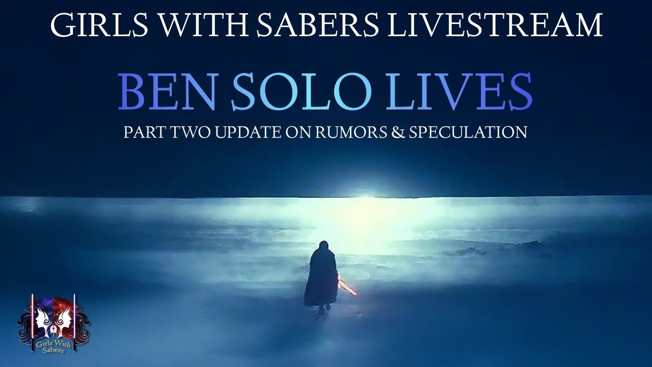 BEN SOLO LIVES ⏐ PART TWO UPDATE ON RUMORS \u0026 SPECULATION