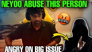 NEYOO ABUSE THIS PERSON.. 😡 || NEYOO ANGRY ON BIG ISSUE 🤯 || #godlike #jonathan