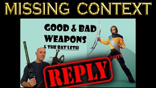 Missing the context | Reply to Scholagladiatoria, good and bad weapons