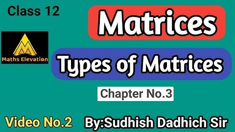 Types of Matrices (Video No.2)