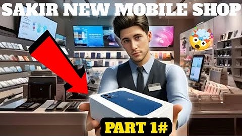 Sakir New Mobile ShOp Part 1# 🤯 Electronics Store Simulator 3D electronic shop