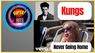 Kungs - Never Going Home