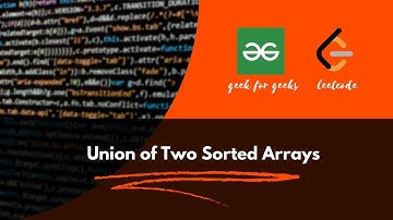 Union of Two Sorted Arrays | JAVA | LeetCode | GFG