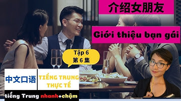 【VIETSUB + PINYIN】第六集 Tiếng Trung giao tiếp trong đời sống hàng ngày  | Tiếng Trung thực tế - 每日中文课