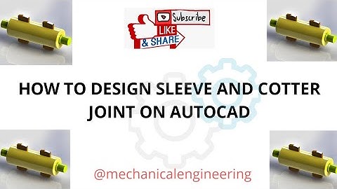 How to design Sleeve and cotter joint on AutoCad