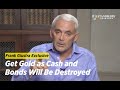 Get Gold as Cash and Bonds Will Be Destroyed Warns Billionaire Frank Giustra