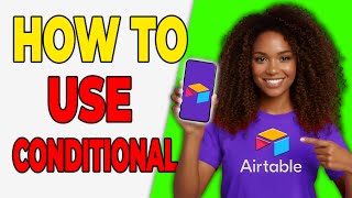How To Use Conditional Formatting In Airtable [Visual Rules]