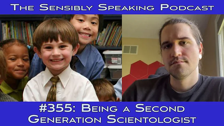 Sensibly Speaking Podcast #355: Being a Second Generation Scientologist