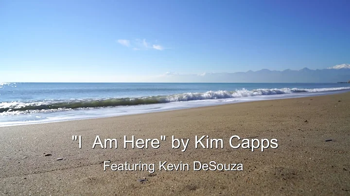I Am Here 8 6 22  written and recorded by Kim Capps