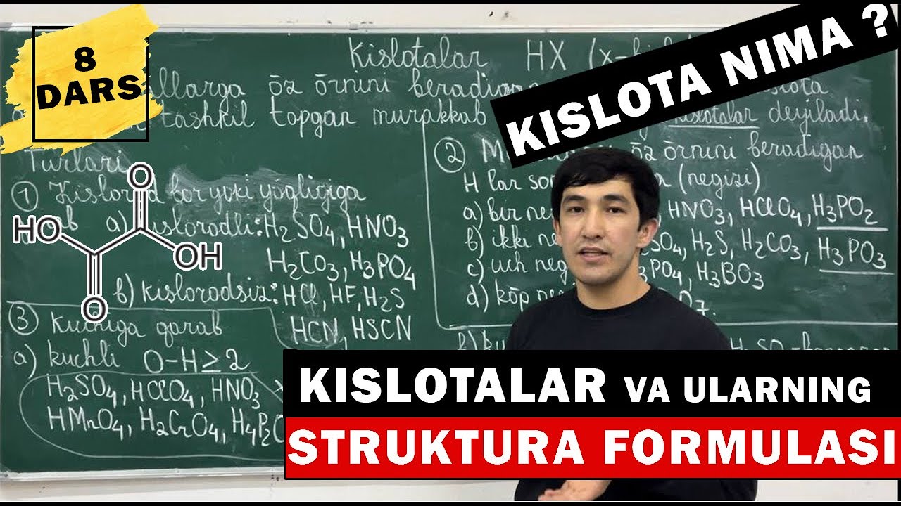 8- Dars. Kislotalar va ularning Struktura formulasi. Kislota nima ?