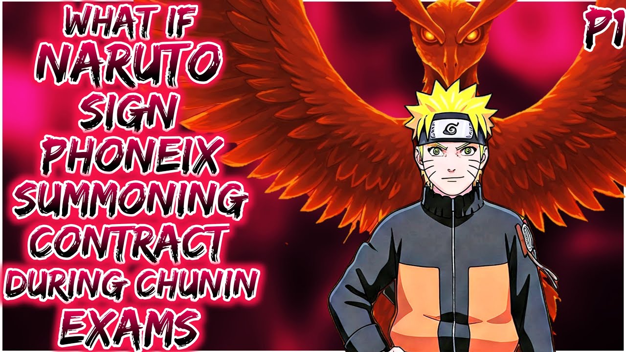 What if Naruto Sign Phoneix Summoning Contract During Chunin Exams